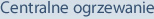 Centralne ogrzewanie